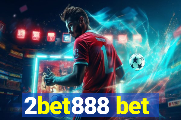 2bet888 bet